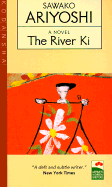 The River KI - Ariyoshi, Sawako, and Tahara, Mildred (Translated by)