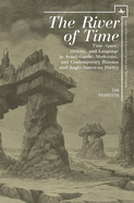 The River of Time: Time-Space, History, and Language in Avant-Garde, Modernist, and Contemporary Russian and Anglo-American Poetry