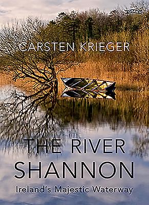 The River Shannon: Ireland's Majestic Waterway - Krieger, Carsten