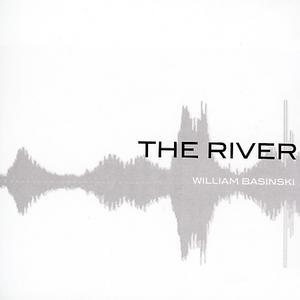 The River - William Basinski