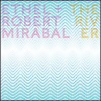 The River - Aspen Mirabal (vocals); Ethel; Kona Mirabal (vocals); Masa Mirabal (vocals); Robert Mirabal (vocals); Robert Mirabal (flute); Robert Mirabal (shaker); Robert Mirabal (didjeridu)