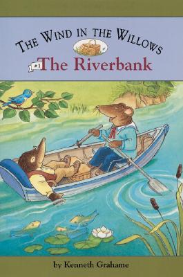 The Riverbank - Grahame, Kenneth, and Driscoll, Laura (Adapted by)