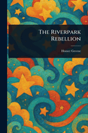 The Riverpark Rebellion