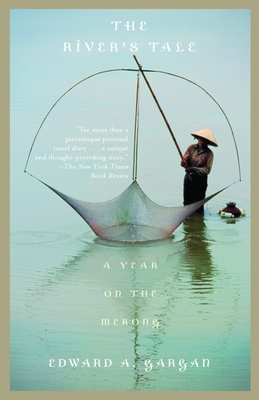 The River's Tale: A Year on the Mekong - Gargan, Edward