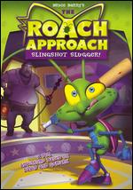 The Roach Approach: Slingshot Slugger! - 