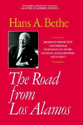 The Road from Los Alamos: Collected Essays of Hans A. Bethe - Bethe, Hans A