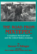 The Road from Mixtepec: A Southern Mexican Town and the United States Economy