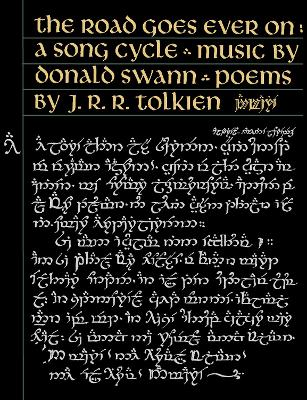 The Road Goes Ever On - Tolkien, J. R. R., and Swann, Donald (Composer)