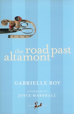 The Road Past Altamont - Roy, Gabrielle, and Marshall, Joyce, RN, Rm, BSC, MPH, PhD (Afterword by)