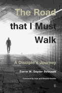 The Road That I Must Walk: A Disciple's Journey