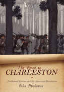 The Road to Charleston: Nathanael Greene and the American Revolution