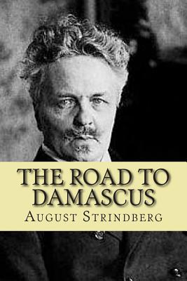 The road to Damascus - Strindberg, August