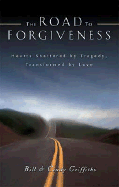 The Road to Forgiveness - Griffiths, Bill, and Griffiths, Cindy