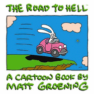The Road to Hell: A Cartoon Book by Matt Groening