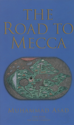 The Road to Mecca - Asad, Muhammad