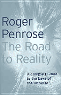 The Road to Reality: A Complete Guide to the Physical Universe