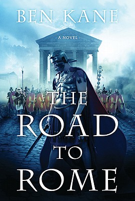 The Road to Rome - Kane, Ben