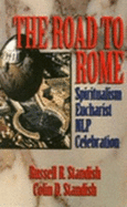 The Road to Rome - Standish, Colin D, B.A., M.A., M.Ed., Ph.D., and Standish, Russell R