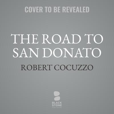The Road to San Donato Lib/E: Fathers, Sons, and Cycling Across Italy - Cocuzzo, Robert, and Cronin, James Patrick (Read by)