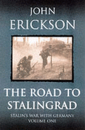 The Road to Stalingrad: Stalin's War with Germany