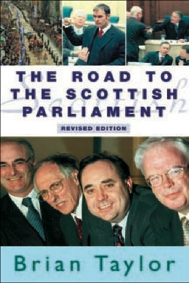 The Road to the Scottish Parliament - Taylor, Brian