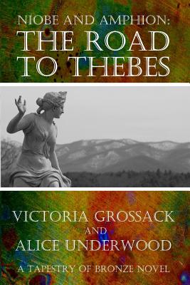 The Road to Thebes: Niobe and Amphion - Underwood, Alice, and Grossack, Victoria