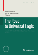 The Road to Universal Logic: Festschrift for the 50th Birthday of Jean-Yves Beziau    Volume II