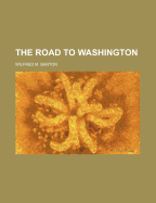 The Road to Washington