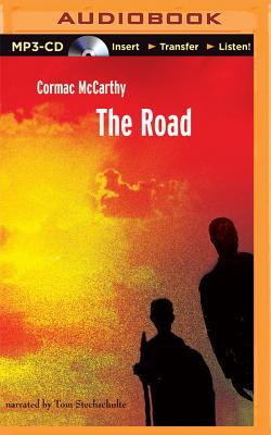 The Road - McCarthy, Cormac, and Stechschulte, Tom (Read by)