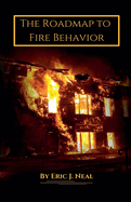 The Roadmap to Fire Behavior