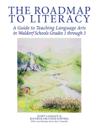 The Roadmap to Literacy: A Guide to Teaching Language Arts in Waldorf Schools Grades 1 through 3