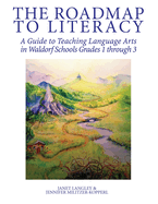 The Roadmap to Literacy: A Guide to Teaching Language Arts in Waldorf Schools Grades 1 through 3