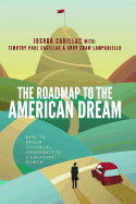 The Roadmap to the American Dream: How to Reach Financial Prosperity in a Changing World