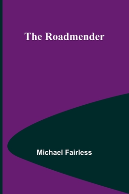 The Roadmender - Fairless, Michael