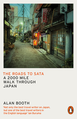 The Roads to Sata: A 2000-mile walk through Japan - Booth, Alan
