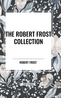 The Robert Frost Collection - Frost, Robert