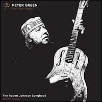 The Robert Johnson Songbook - Peter Green with Nigel Watson/Splinter Group