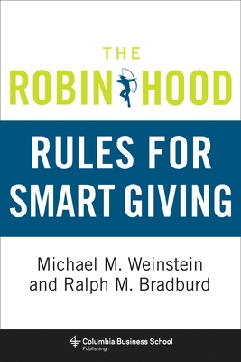 The Robin Hood Rules for Smart Giving - Weinstein, Michael, and Bradburd, Ralph