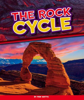 The Rock Cycle - Watts, Pam