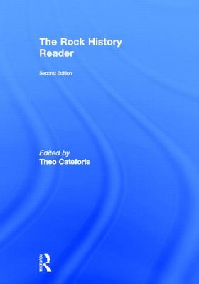 The Rock History Reader - Cateforis, Theo (Editor)