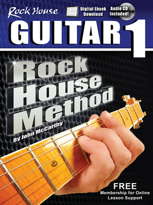 The Rock House Method: Learn Guitar 1: The Method for a New Generation - McCarthy, John, Dr.