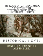 The Rock of Chickamauga, a Story of the Western Crisis (1915) Historical Novel