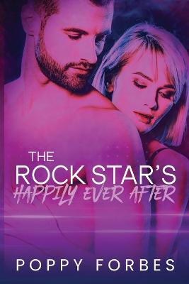 The Rock Star's Happily Ever After - Forbes, Poppy, and Kil, Sarah (Cover design by)