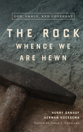 The Rock Whence We Are Hewn: God, Grace, and Covenant