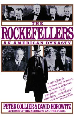 The Rockefellers: An American Dynasty - Collier, Peter, and Horowitz, David, and Anthony, Michael (Read by)