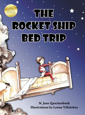 The Rocket Ship Bed Trip - Quackenbush, N Jane