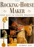 The Rocking-Horse Maker: Nine Easy-To-Follow Projects