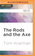 The Rods and the Axe