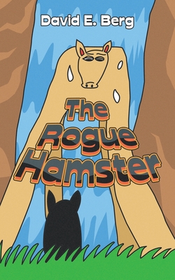 The Rogue Hamster - Berg, David E