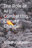 The Role of AI in Combatting Climate Change